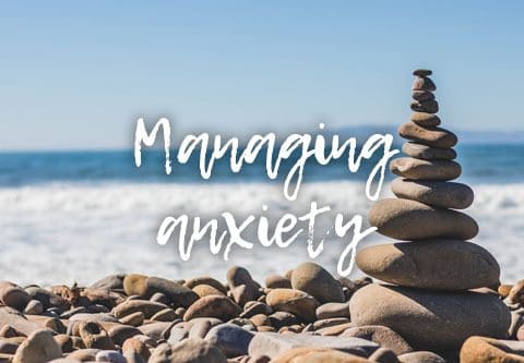 Managing Anxiety - In Ourselves and Others
